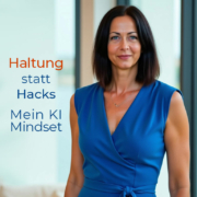 KI Mindset: Haltung statt Hacks