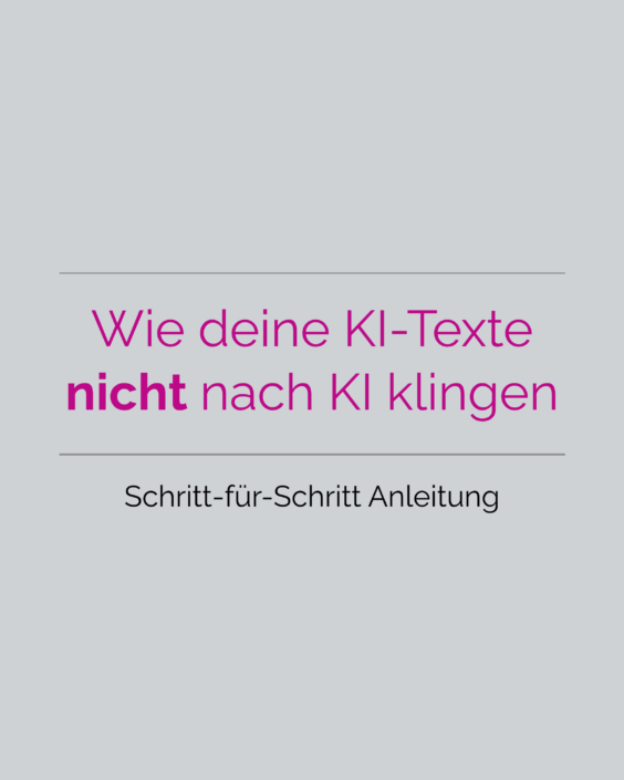 Wie KI Texte nicht nach KI klingen