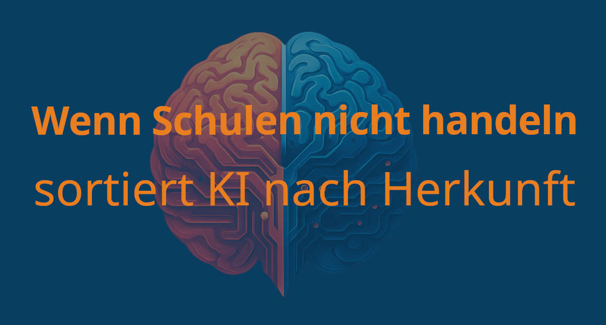 Wenn Schulen nicht handeln sortiert KI nach Herkunft