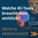 Welche KI Tools braucht man wirklich?