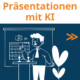 Präsentationen mit KI