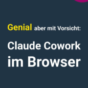 Grafik mit dem Titel „Genial aber mit Vorsicht: Claude Cowork im Browser" im Design von Initiative Neuland