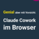 Grafik mit dem Titel „Genial aber mit Vorsicht: Claude Cowork im Browser" im Design von Initiative Neuland