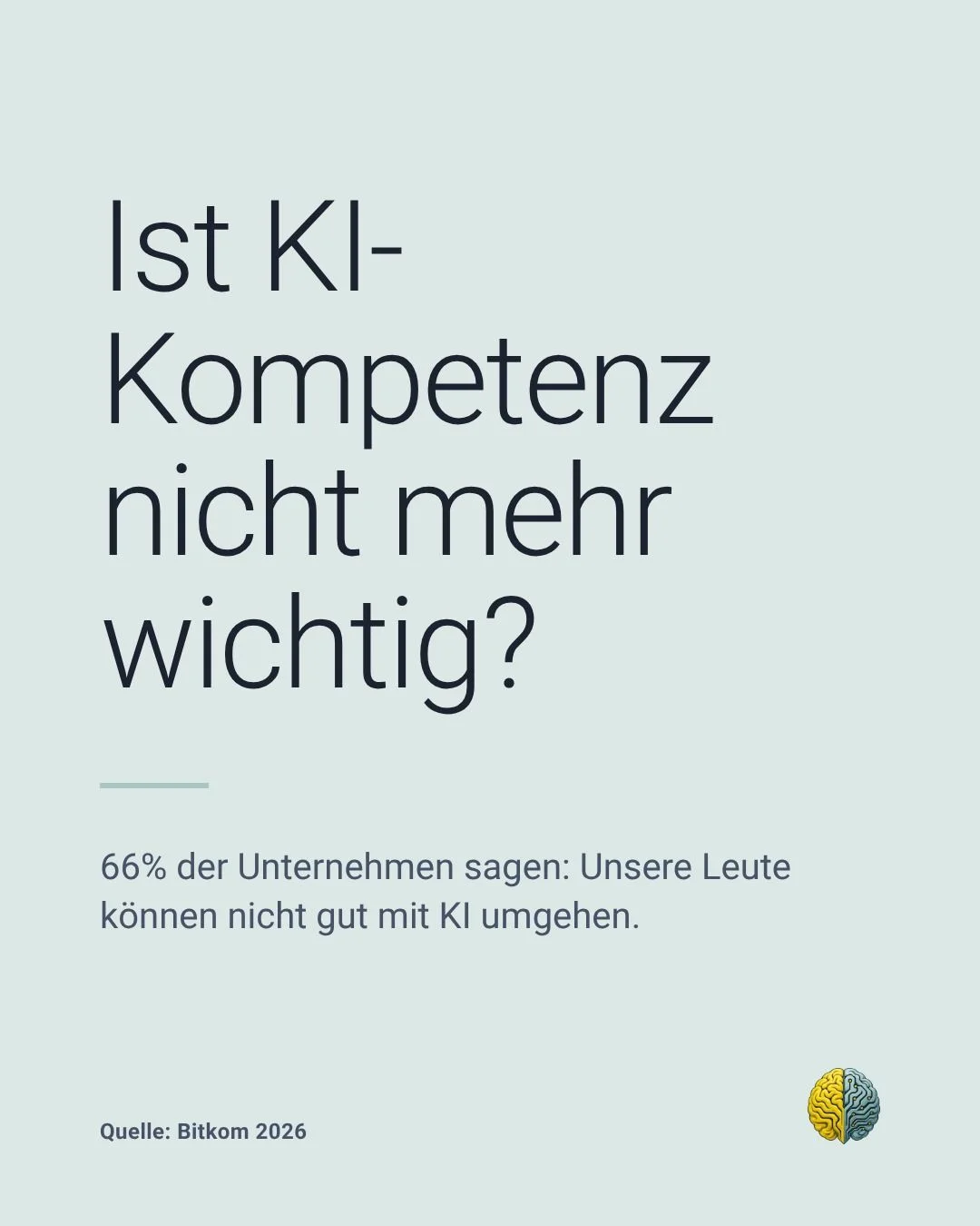 Grafik zur KI-Kompetenzpflicht mit der Frage Ist KI-Kompetenz nicht mehr wichtig und der Angabe, dass 66 Prozent der Unternehmen die KI-Kompetenz ihrer Leute als gering einschätzen